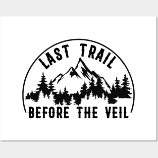 Last Trail Before The Veil camping Bachelorette Bridesmaid Hiking Lover Posters and Art